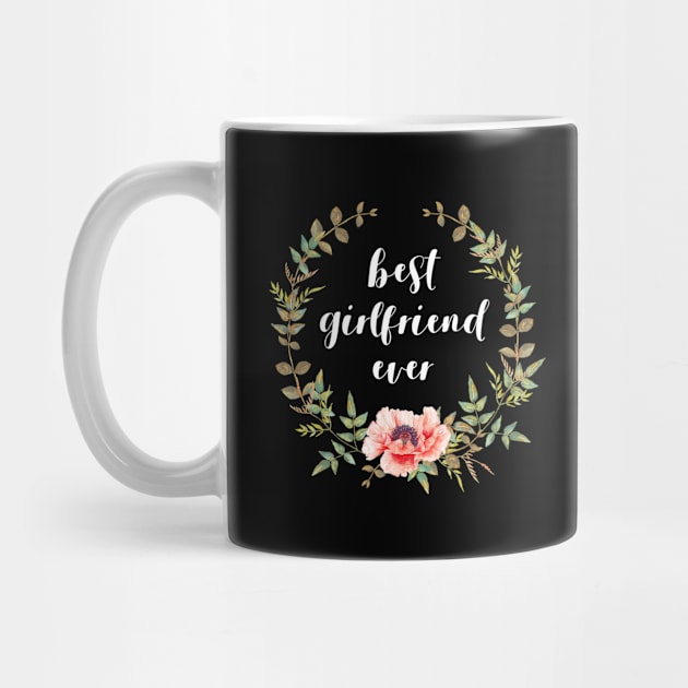 Best Girlfriend Ever (white) by Everyday Inspiration